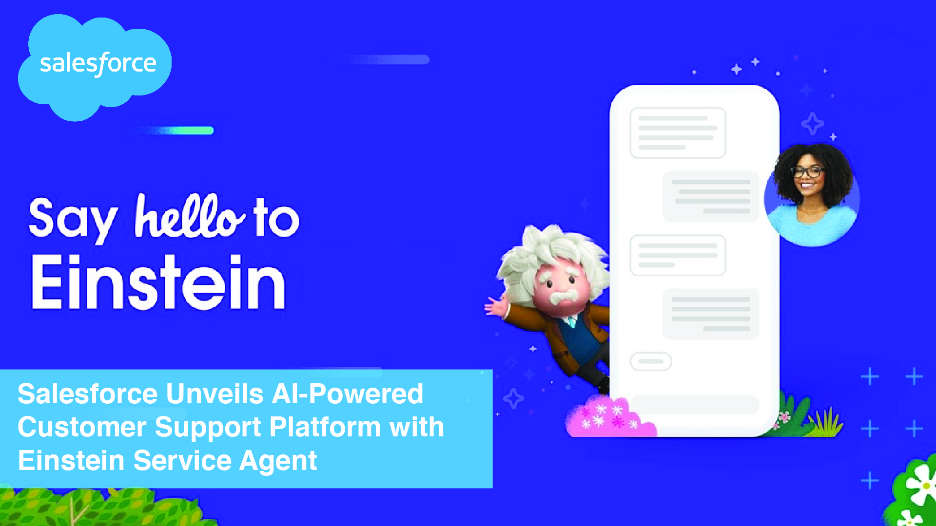 Salesforce Unveils AI-Powered Customer Support Platform with "Einstein Service Agent"