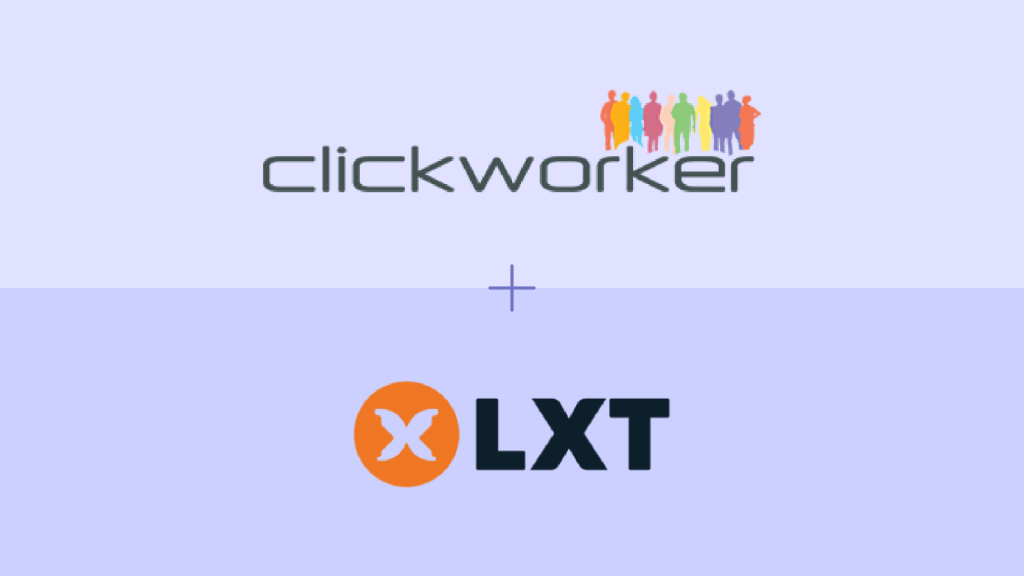 LXT Completes Integration of Clickworker to Deliver Single Platform for Industry-Leading AI Data Solutions