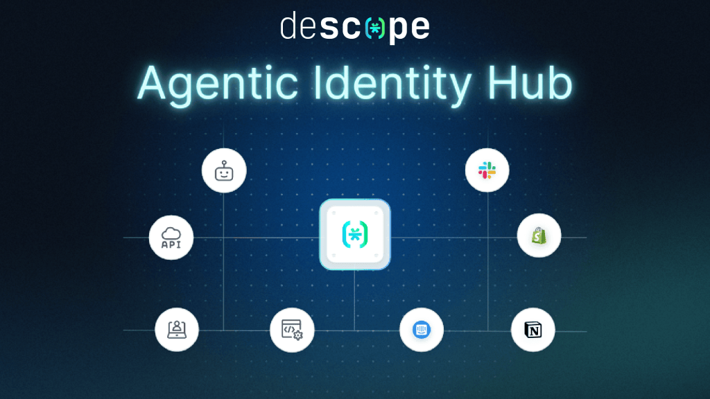 Descope Enhances Agentic Identity Hub To Provide Policy-Based Security Guardrails for AI Agents