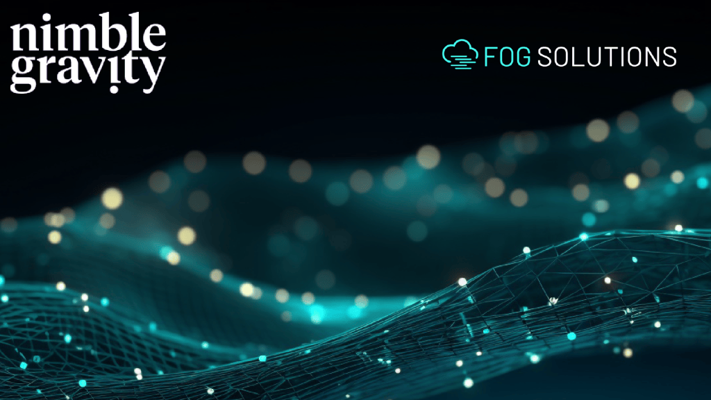 Nimble Gravity Acquires Fog Solutions, Further Enabling Client Growth Through Data and AI
